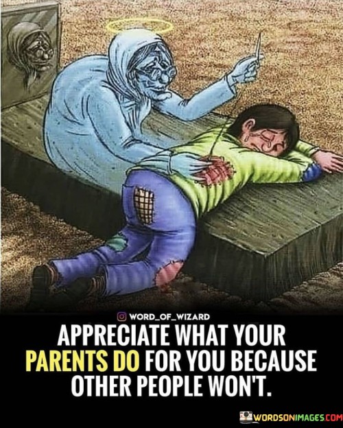 Appreciate What Your Parents Do Quotes