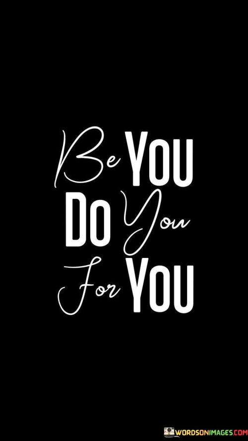 Be-You-Do-You-For-You-Quotes.jpeg