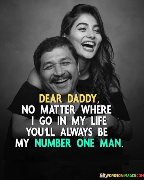 Dear Daddy No Matter Where I Go In Quotes