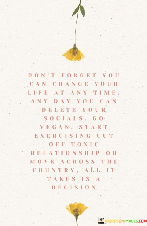 Dont-Forget-You-Can-Change-Your-Life-Quotes.jpeg