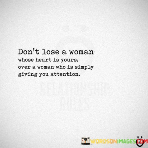 Don't Lose A Woman Whose Heart Quotes