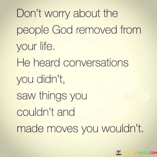 Don't Worry About The People God Removed Quotes