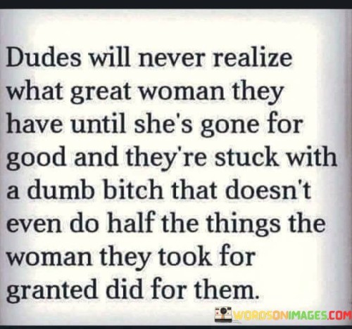 Dudes Will Never Realize What Great Quotes