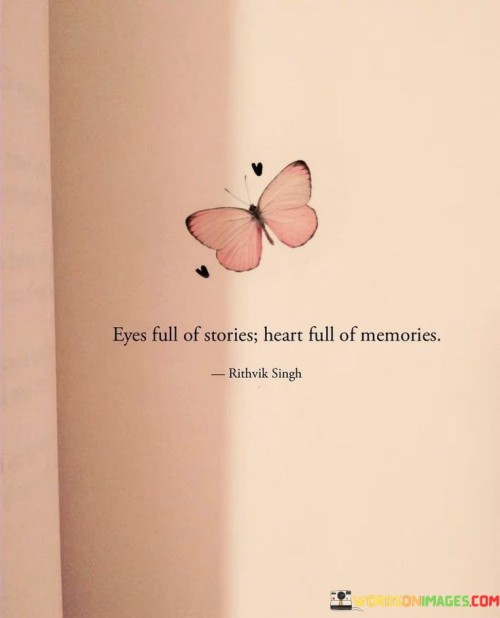 Eyes-Full-Of-Stories-Heart-Full-Of-Memories-Quotes.jpeg