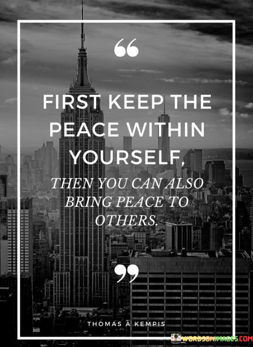 First-Keep-The-Peace-Within-Yourself-Quotes.jpeg