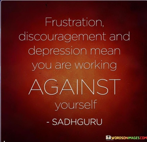 Frustration-Discouragement-And-Depression-Mean-Quotes.jpeg