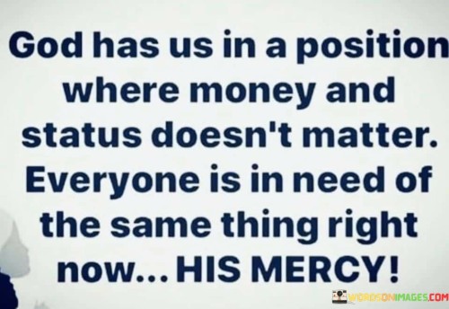 God Has Us In A Position Where Money And Quotes