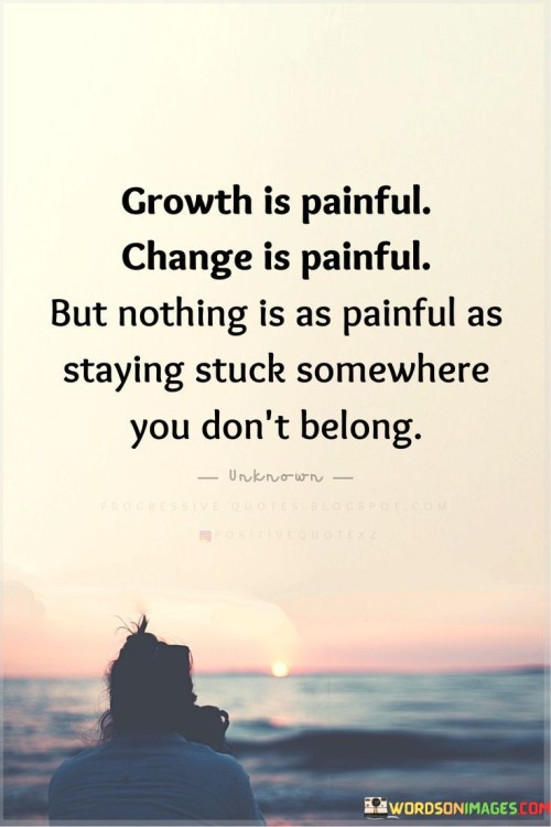 Growth-Is-Painful-Change-Is-Painful-But-Nothing-Quotes.jpeg