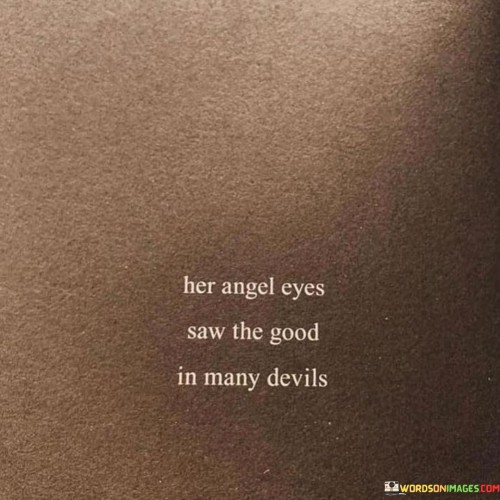 Her-Angel-Eyes-Saw-The-Good-In-Many-Quotes.jpeg