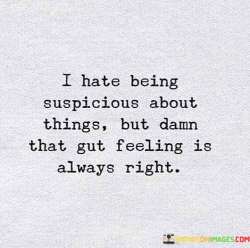 I Hate Suspicious About Things But Quotes