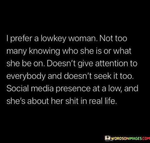 I Prefer A Lowkey Woman Not Too Many Knowing Quotes