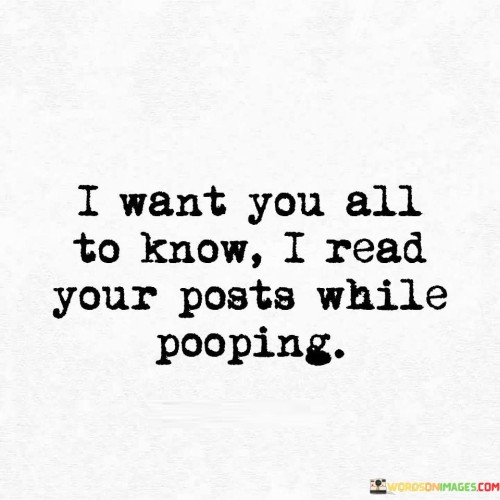 I-Want-You-All-To-Know-I-Read-Your-Quotes.jpeg