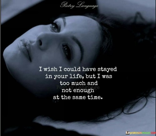 I Wish I Could Have Stayed In Your Life Quotes