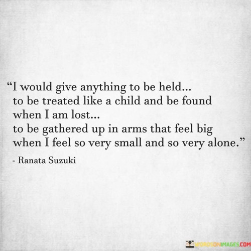 I Would Give Anything To Be Held Quotes