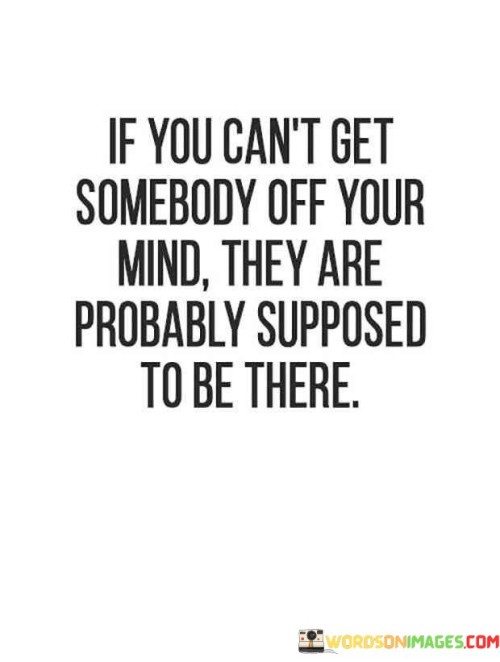 If You Can't Get Somebody Off Your Mind Quotes