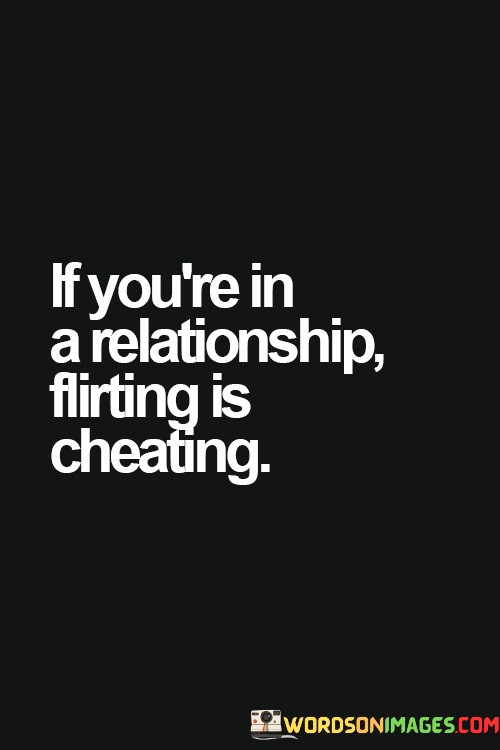 If-Youre-In-Relationship-Flirting-Is-Cheating-Quotes.jpeg
