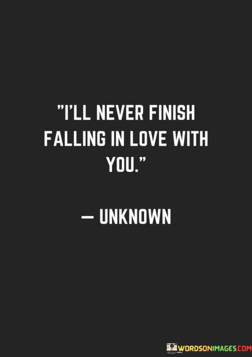 Ill-Never-Finish-Falling-In-Love-With-You-Quotes.jpeg