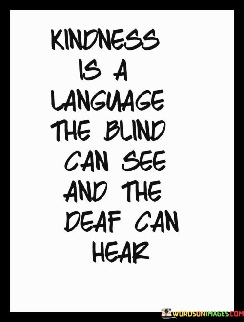 Kindness-Is-A-Language-The-Blind-Can-Quotes.jpeg