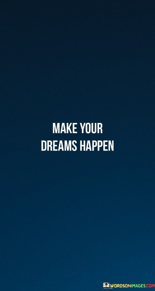 Make-Your-Dreams-Happen-Quotes.jpeg