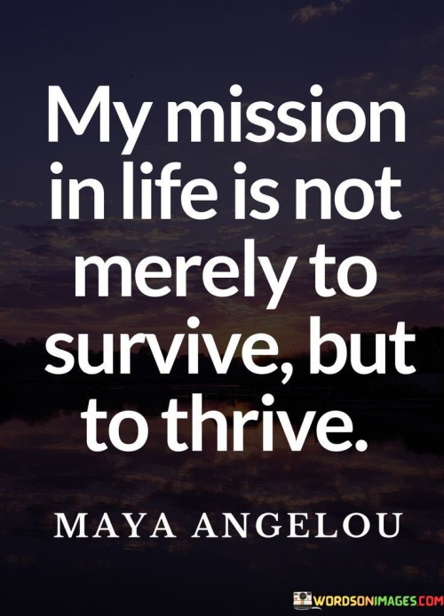 My-Mission-In-Life-Is-Not-Merely-To-Survive-Quotes