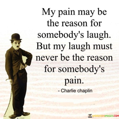 My-Pain-May-Be-The-Reason-For-Somebodys-Quotes.jpeg