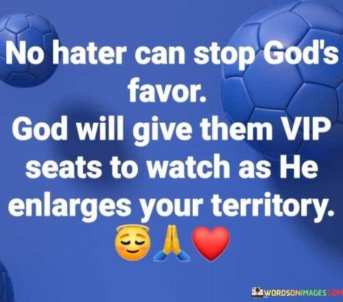 No-Hater-Can-Stop-Gods-Favor-God-Will-Quotes.jpeg