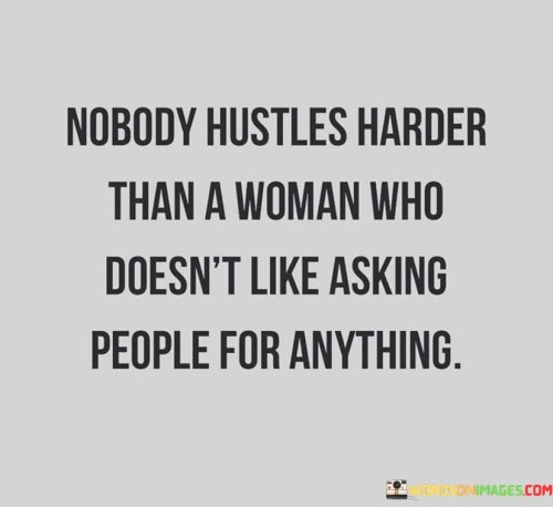 Nobody Hustles Harder Than A Woman Quotes