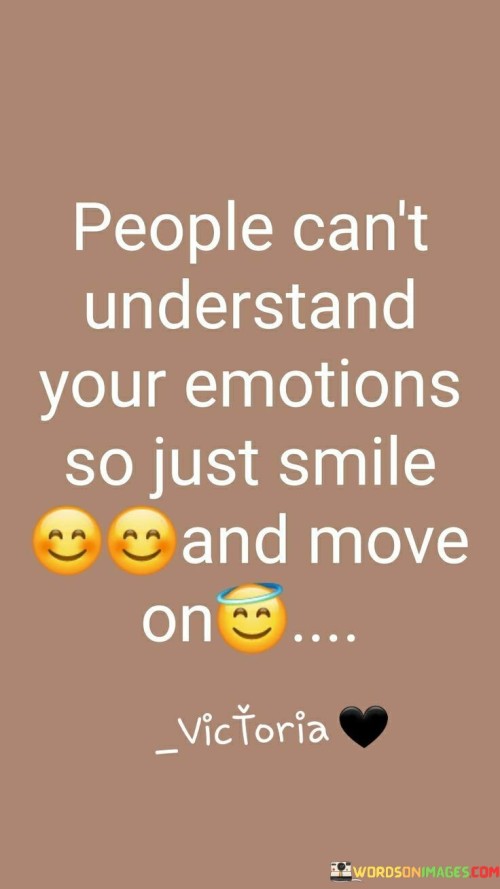 People-Cant-Understand-Your-Emotions-So-Just-Smile-Quotes.jpeg