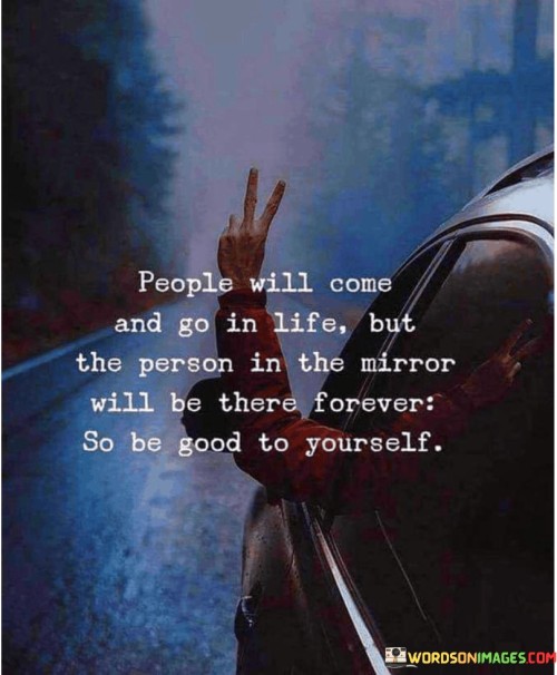 People Will Come And Go In Life Quotes