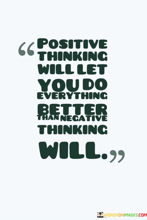 Positive Thinking Will Let You Do Everything Quotes