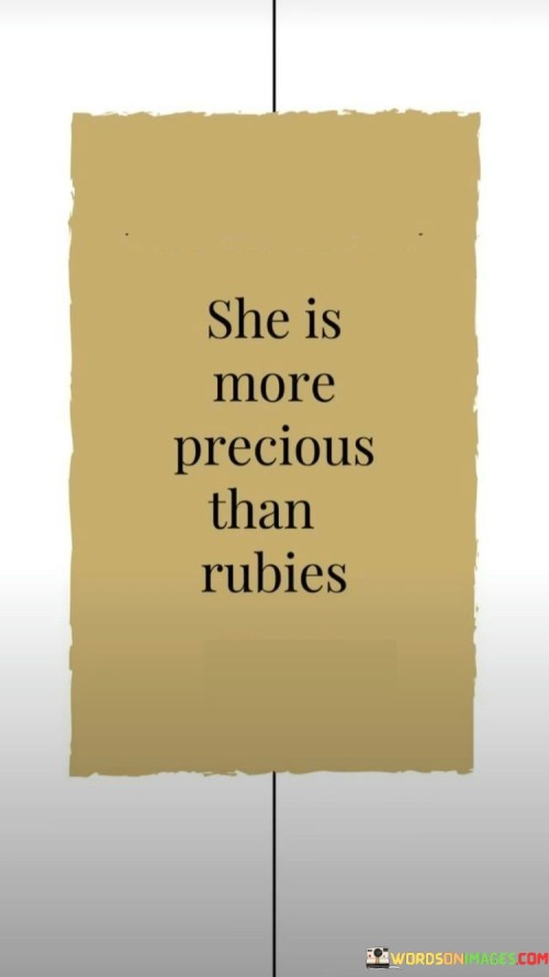 She-Is-More-Precious-Than-Rubies-Quotes.jpeg