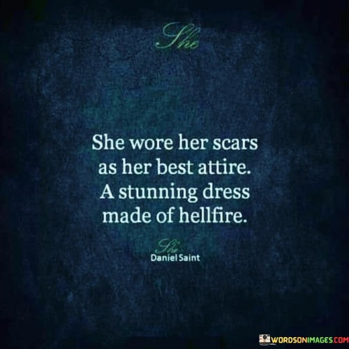 She Wore Her Scars As Her Best Attire Quotes