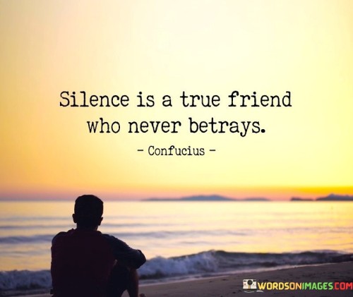 Silence-Is-A-True-Friend-Who-Never-Quotes
