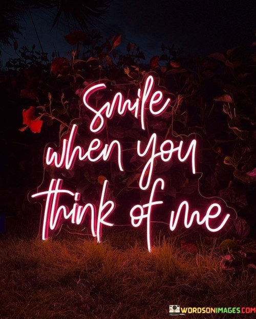 Smile-When-You-Think-Of-Me-Quotes.jpeg