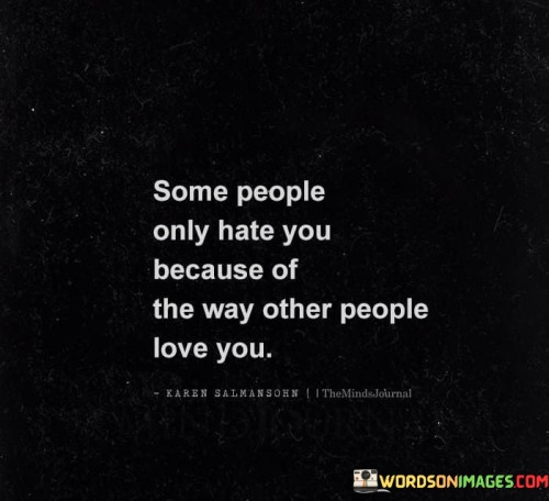 Some People Only Hate You Because Of Quotes