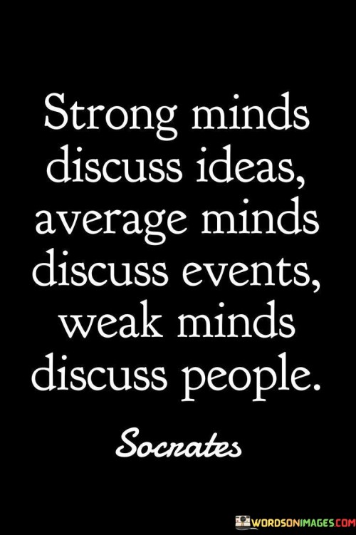 Strong Minds Discuss Ideas Average Minds Quotes