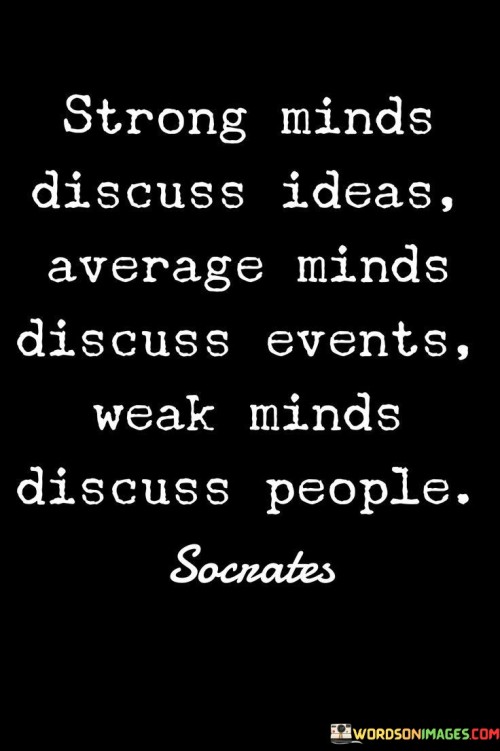 Strong Minds Discuss Ideas Average Quotes