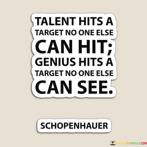 Talent Hits A Target No One Else Can Hit Genius Hit A Target Quotes