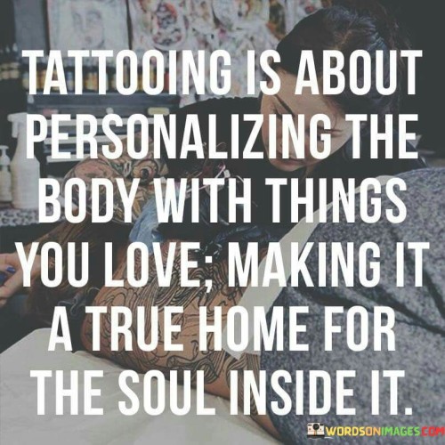 Tattooing Is About Personalizing The Body Quotes