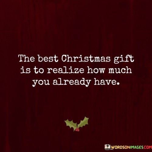 The Best Christmas Gift Is To Realize How Quotes