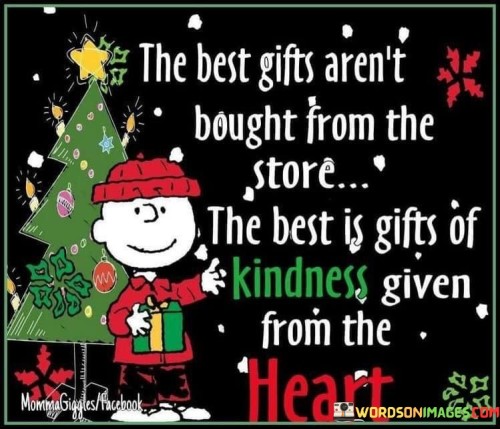 The Best Gifts Aren't Bought From The Store Quotes