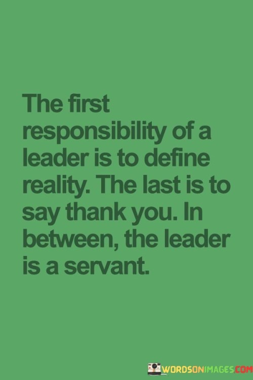 The-First-Responsibility-Of-A-Leader-Is-To-Define-Reality-The-Quotes.jpeg