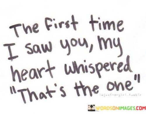 The-First-Time-I-Saw-You-My-Heart-Whispered-Quotes.jpeg