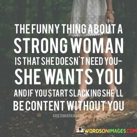 The-Funny-Thing-About-A-Strong-Woman-Quotes.jpeg