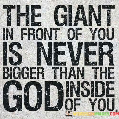 The-Giant-In-Front-Of-You-Is-Never-Bigger-Than-The-God-Quotes.jpeg