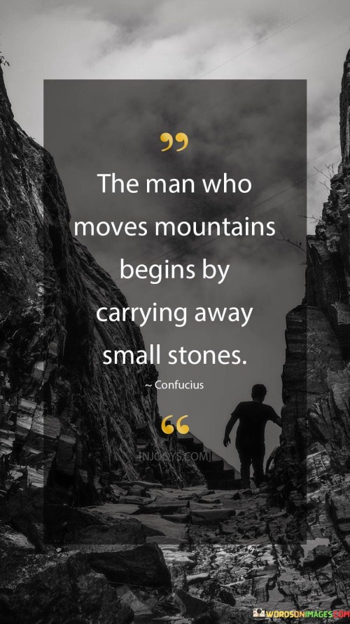 The-Man-Who-Moves-Mountains-Begins-By-Quotes.jpeg