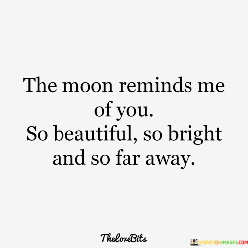 The-Moon-Reminds-Me-Of-You-So-Beautiful-Quotes.jpeg
