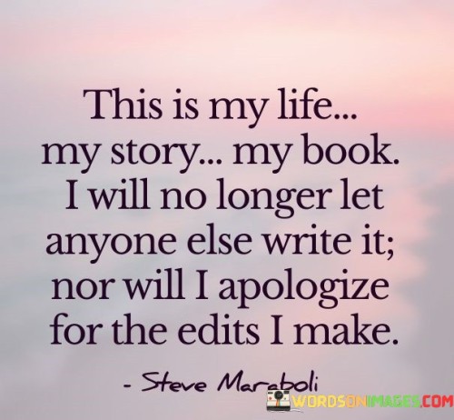 This Is My Life My Story My Book I Will No Longer Quotes