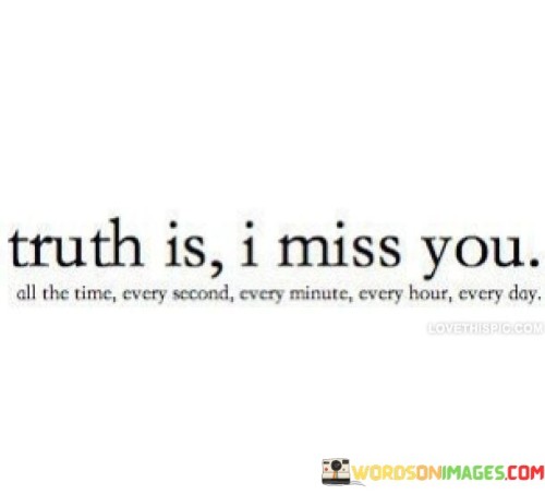 Truth-Is-I-Miss-You-Quotes.jpeg