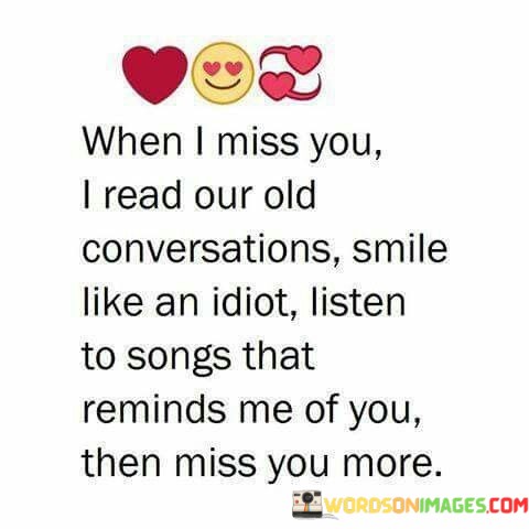 When-I-Miss-You-I-Read-Our-Old-Conversations-Smile-Like-An-Quotes.jpeg